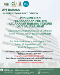 PENGUMUMAN PRE TEST KECAKAPAN BAHASA INGGRIS DAN BAHASA ARAB BAGI MAHASISWA BARU STRATA 1 (SATU) UIN SIBER SYEKH NURJATI CIREBON TAHUN AKADEMIK 2025/2026